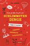 Das große Buch der schlimmsten Dinge