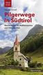 Pilgerwege in Südtirol