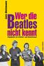 Wer die Beatles nicht kennt