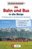 Mit Bahn und Bus in die Berge