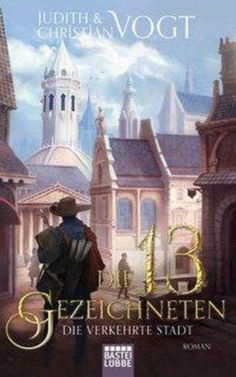 Die dreizehn Gezeichneten 02. Die Verkehrte Stadt