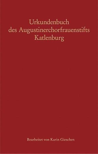 Urkundenbuch des Augustinerchorfrauenstifts Katlenburg