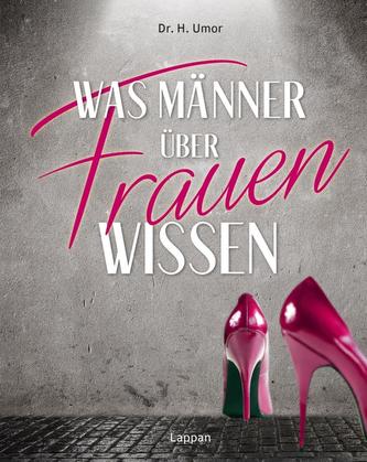 Was Männer über Frauen wissen