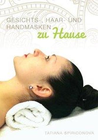 Gesichts-, Haar- und Handmasken zu Hause