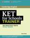 KET for Schools Trainer. Practice Tests without answers