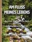 Am Fluss meines Lebens