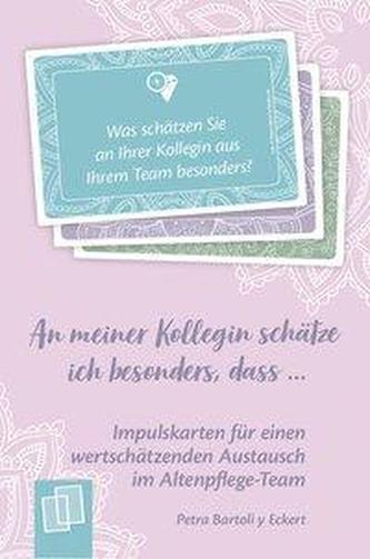 An meiner Kollegin schätze ich besonders, dass ...42 Impulskarten für einen wertschätzenden Austausch im Altenpflege-Team