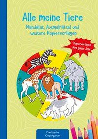 Alle meine Tiere - Mandalas, Ausmalrätsel und weitere Kopiervorlagen