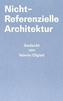 Nicht-referentielle Architektur