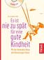 Es ist nie zu spät für eine gute Kindheit (Hörbuch)