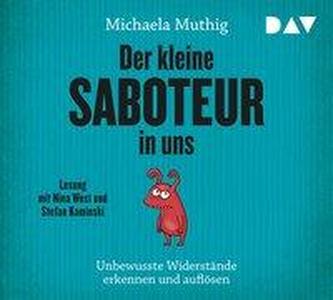 Der kleine Saboteur in uns - Unbewusste Widerstände erkennen und auflösen
