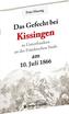 Gefecht bei Kissingen am 10. Juli 1866 in Unterfranken an der Fränkischen Saale