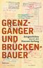 Grenzgänger und Brückenbauer