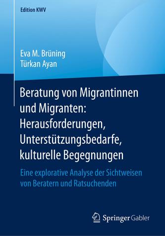 Beratung von Migrantinnen und Migranten: Herausforderungen, Unterstützungsbedarfe, kulturelle Begegnungen