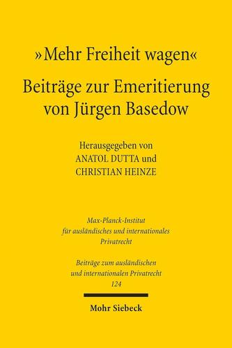 Mehr Freiheit wagen - Beiträge zur Emeritierung von Jürgen Basedow