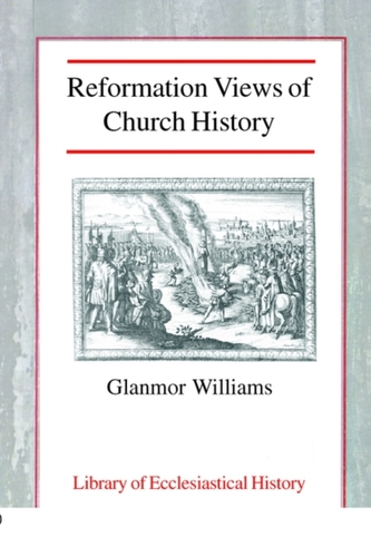 Reformation Views of Church History
