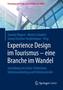 Experience Design im Tourismus - eine Branche im Wandel