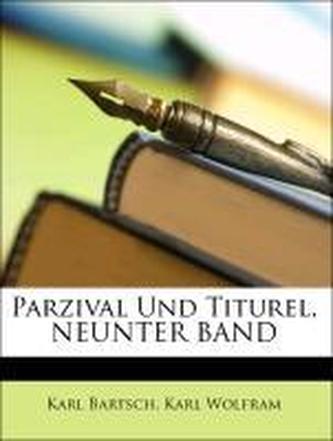 Parzival Und Titurel, NEUNTER BAND