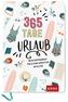 365 Tage Urlaub