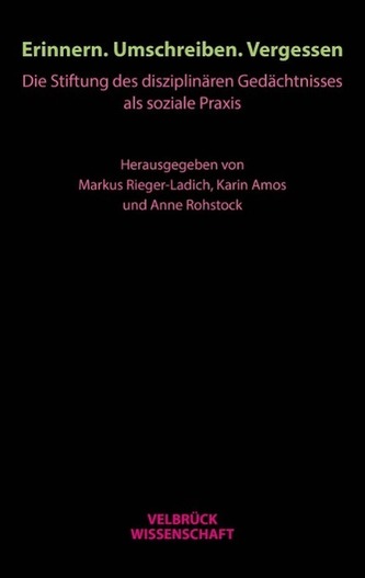 Erinnern. Umschreiben. Vergessen.