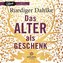 Das Alter als Geschenk