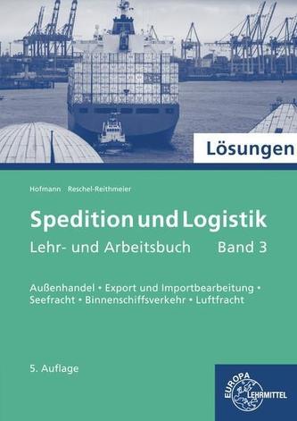 Lösungen zu 72655: Spedition und Logistik - Heft 3 - Lernfelder 6, 10, 11.