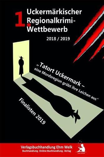 Tatort Uckermark - eine Mordsregion gräbt ihre Leichen aus