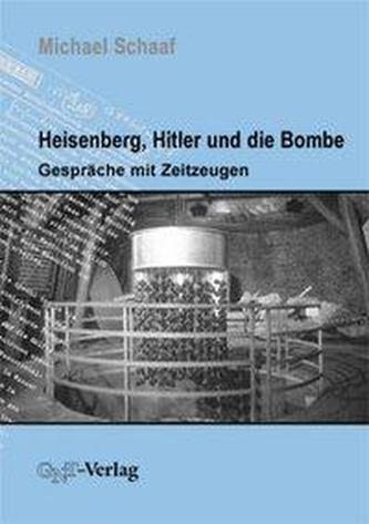 Heisenberg, Hitler und die Bombe