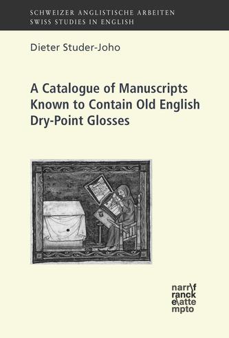 A Catalogue of Manuscripts Known to Contain Old English Dry-Point Glosses