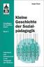Kleine Geschichte der Sozialpädagogik