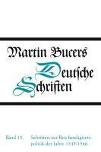 Schriften zur Reichsreligionspolitik der Jahre 1545/1546