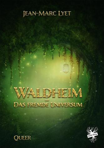 Waldheim - Das fremde Universum