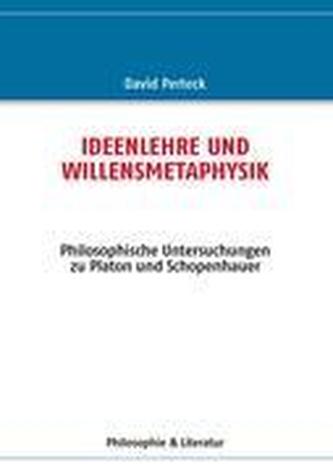 Ideenlehre und Willensmetaphysik