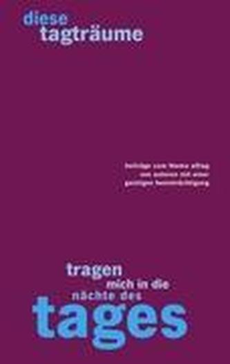 diese tagträume tragen mich in die nächte des tages