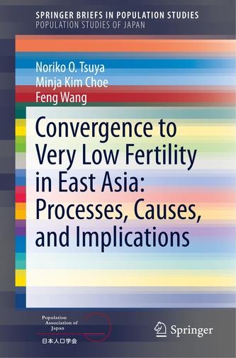 Convergence to Very Low Fertility in East Asia: Processes, Causes, and Implications