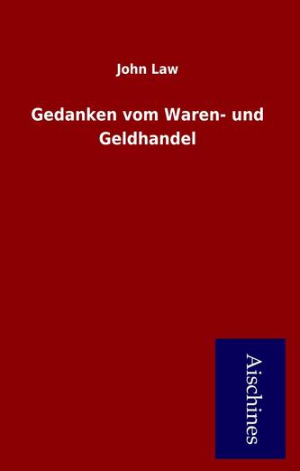 Gedanken vom Waren- und Geldhandel