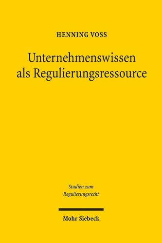 Unternehmenswissen als Regulierungsressource