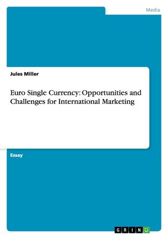 Euro Single Currency: Opportunities and Challenges for International Marketing