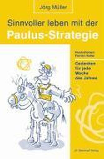 Sinnvoller leben mit der Paulus-Strategie
