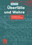 Überfälle und Wehre
