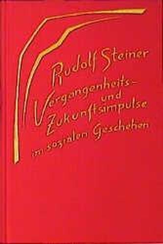 Vergangenheits- und Zukunftsimpulse im sozialen Geschehen. Die geistigen Hintergründe der sozialen Frage II