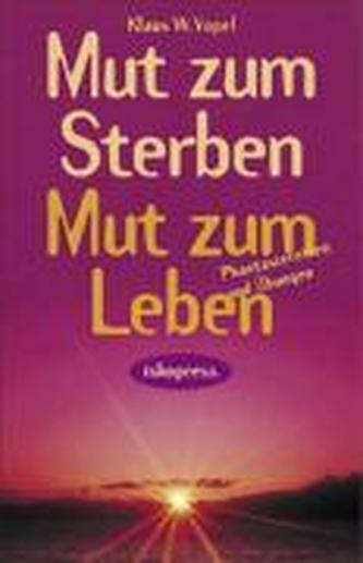 Mut zum Sterben, Mut zum Leben