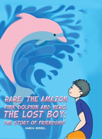 Rare, the Amazon Pink Dolphin and Hero, the Lost Boy