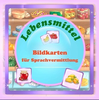 Bildkarten für Sprachvermittlung: Lebensmittel