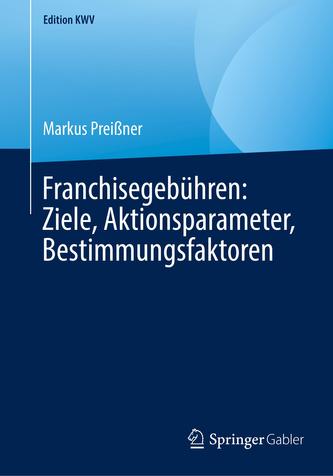 Franchisegebühren: Ziele, Aktionsparameter, Bestimmungsfaktoren