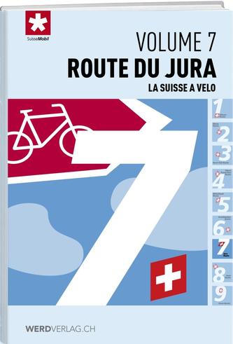 La Suisse à vélo volume 07 Route du jura