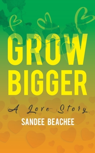 Grow Bigger: A Love Story