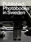 Published. Photo Books in Sweden