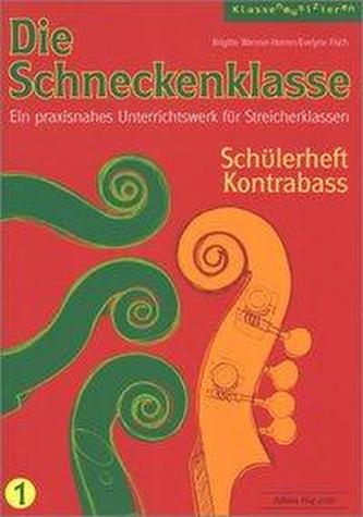 Die Schneckenklasse 1. Schülerheft Kontrabass