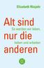 Alt sind nur die anderen